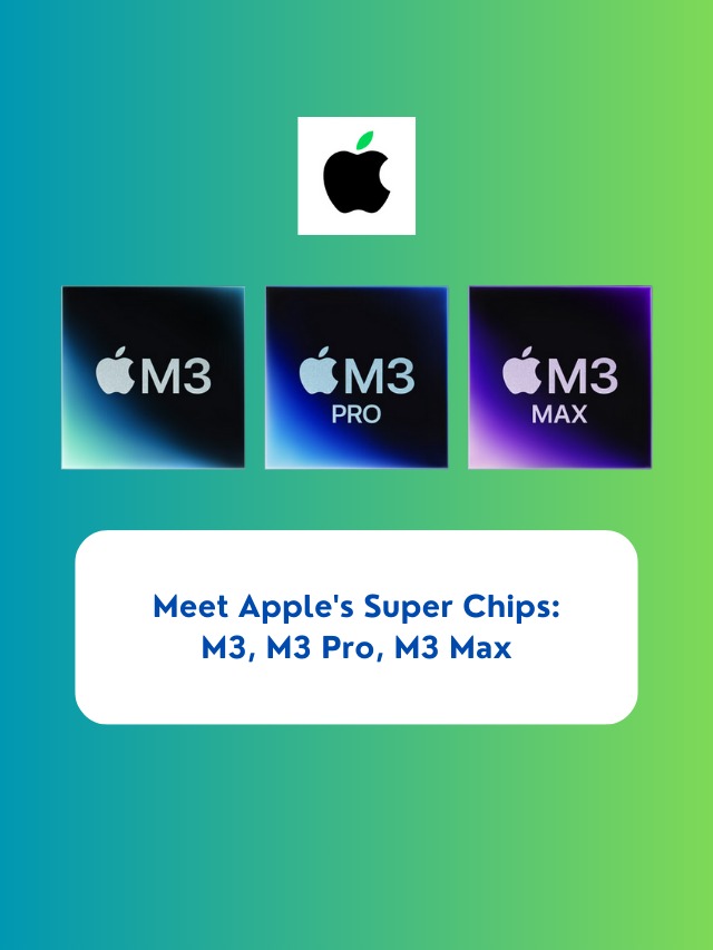 Meet Apple’s Super Chips: M3, M3 Pro, M3 Max