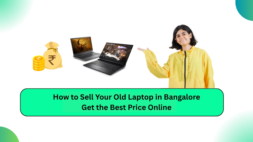 How to Sell Your Old Laptop in Bangalore for the Best Price 2026 1 How to Sell Your Old Laptop in Bangalore Online